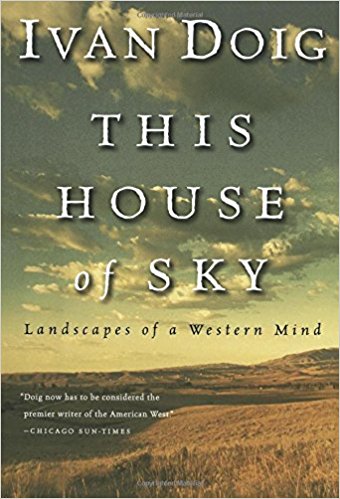 Ivan Doig's Book This House of Sky is a Must Read!