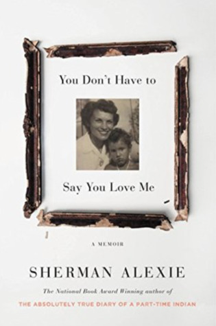 You Don't Have To Say You Love Me by Sherman Alexie is a Must Read.